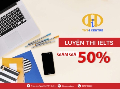 TUYỂN SINH IELTS  TẤT CẢ CÁC TRÌNH ĐỘ VỚI ƯU ĐÃI 50% HỌC PHÍ